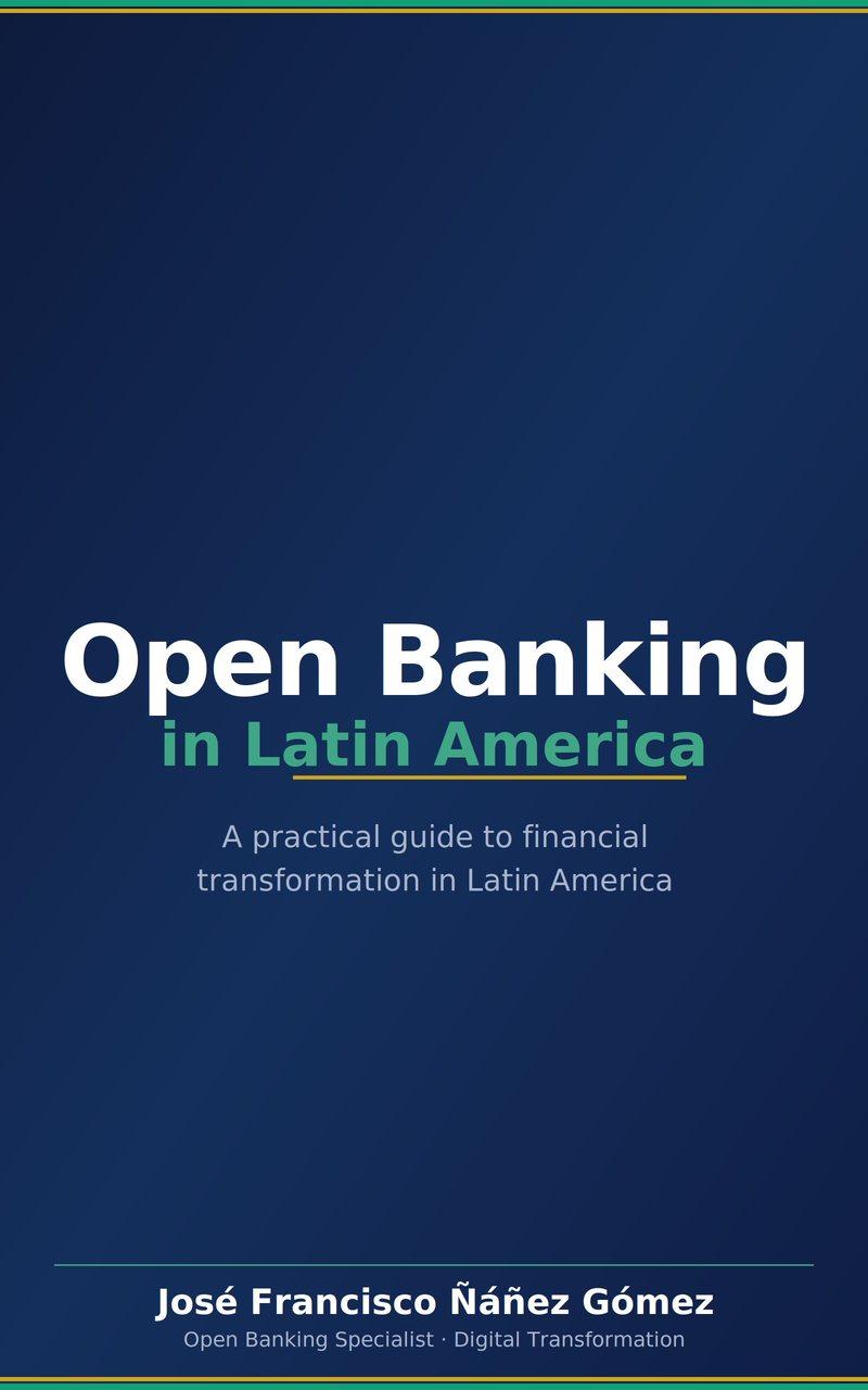 Cover of Open Banking in Latin America: A Practical Guide for Financial Transformation